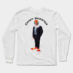 Ron “Clown” Desantis Long Sleeve T-Shirt